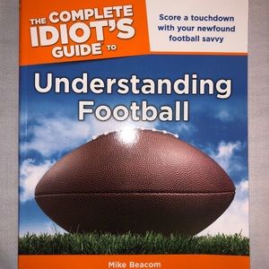 The Complete Idiot’s Guide to... Football